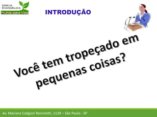 Av. Mariana Caligiori Ronchetti, 1139 – São Paulo - SP
 