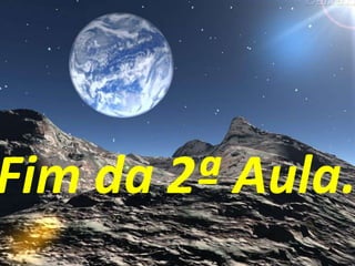 Fim da 2ª Aula.