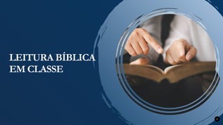 LEITURA BÍBLICA
EM CLASSE
9
 