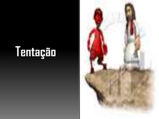 Tentação
 