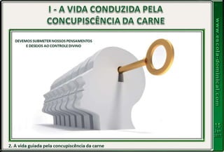 LIÇÃO 03 - O PERIGO DAS OBRAS DA CARNE
