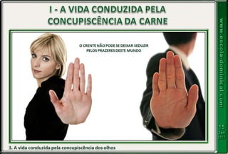 LIÇÃO 03 - O PERIGO DAS OBRAS DA CARNE
