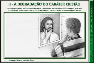 LIÇÃO 03 - O PERIGO DAS OBRAS DA CARNE