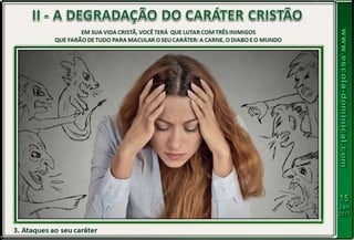 LIÇÃO 03 - O PERIGO DAS OBRAS DA CARNE