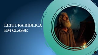 5
LEITURA BÍBLICA
EM CLASSE
 