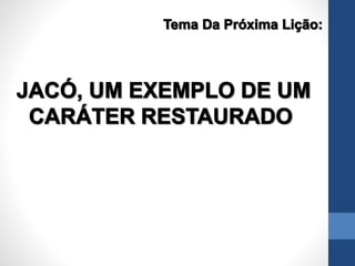 Lição 4 - Isaque, um Caráter Pacífico