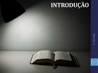 INTRODUÇÃO
Pr.GersonEller
7
 