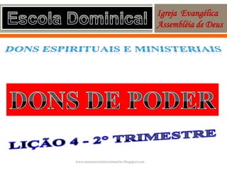 Igreja Evangélica
Assembléia de Deus
www.ministerioeleiezermartins.blogspot.com
 