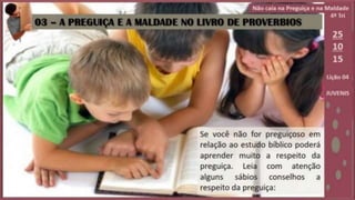 3. A preguiça e a maldade no livro de
provérbios
 