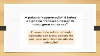 Lição 4 regeneração