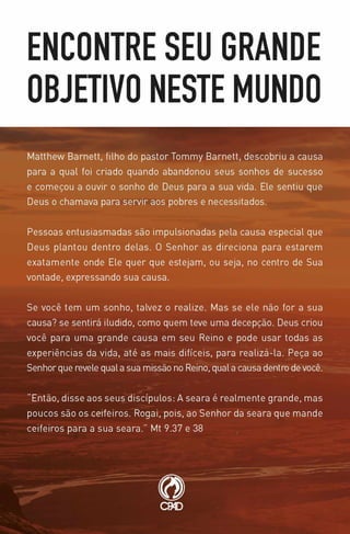 ENCONTRE SEU GRANDE
OBJETIVO NESTE MUNDO
 