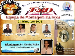 Email: Leyfsilva@hotmail.com
0
0
Ministério
Pr Adão Alves de Araújo
 