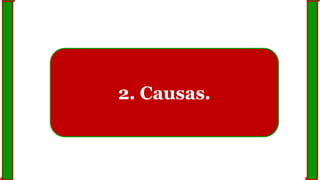 2. Causas.
 