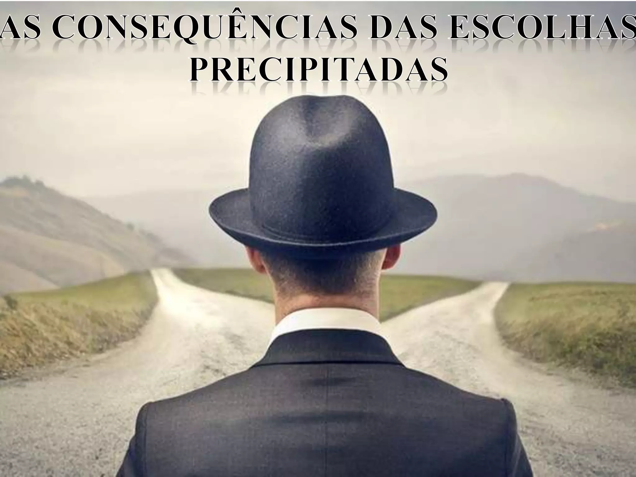 Lição 5: As Consequências Das Escolhas Precipitadas