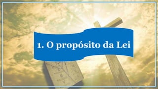 1. O propósito da Lei
 