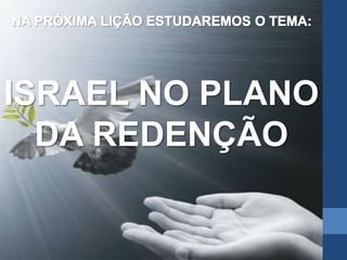 ISRAEL NO PLANO
DA REDENÇÃO
 