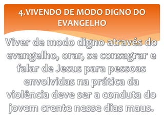 4.VIVENDO DE MODO DIGNO DO
EVANGELHO
 
