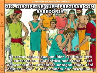 Lição 8 O líder e sua responsabilidade nas decisões