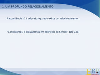 Entender a necessidade de aprofundar seu relacionamento com Deus.