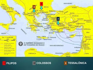 1
2
1 FILIPOS 2 COLOSSOS
3
3 TESSALÔNICA
 