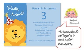 Randgoods
           Massachusetts



The lion is adorable
and helped us to
create a safari
themed party.
 