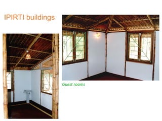Guest rooms
IPIRTI buildings
 
