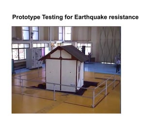 Prototype Testing for Earthquake resistance
 