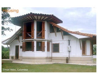 Housing
Simon Velez, Colombia
 