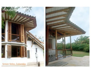 Housing
Simon Velez, Colombia
 