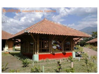 Buildings classroom blocks, Colombia
 