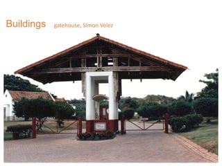Buildings gatehouse, Simon Velez
 