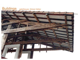 Buildings gatehouse, Simon Velez
 