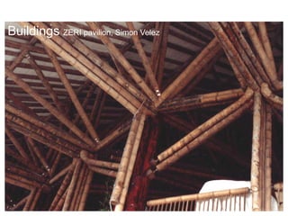 Buildings ZERI pavilion, Simon Velez
 