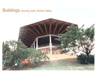 Buildings country club, Simon Velez
 