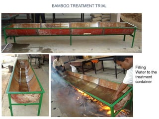 BAMBOO TREATMENT TRIAL
Filling
Water to the
treatment
container
 