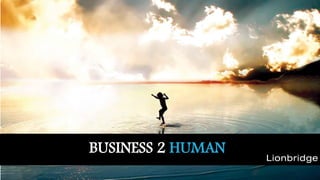 BUSINESS 2 HUMAN
 