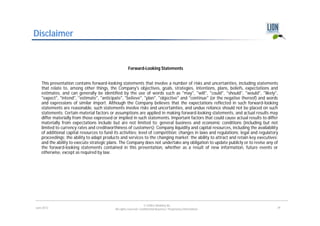 Disclaimer


                                                      Forward-Looking Statements


    This presentation contains forward-looking statements that involve a number of risks and uncertainties, including statements
    that relate to, among other things, the Company's objectives, goals, strategies, intentions, plans, beliefs, expectations and
    estimates, and can generally be identified by the use of words such as "may", "will", "could", "should", "would", "likely",
    "expect", "intend", "estimate", "anticipate", "believe", "plan", "objective" and "continue" (or the negative thereof) and words
    and expressions of similar import. Although the Company believes that the expectations reflected in such forward-looking
    statements are reasonable, such statements involve risks and uncertainties, and undue reliance should not be placed on such
    statements. Certain material factors or assumptions are applied in making forward-looking statements, and actual results may
    differ materially from those expressed or implied in such statements. Important factors that could cause actual results to differ
    materially from expectations include but are not limited to: general business and economic conditions (including but not
    limited to currency rates and creditworthiness of customers); Company liquidity and capital resources, including the availability
    of additional capital resources to fund its activities; level of competition; changes in laws and regulations; legal and regulatory
    proceedings; the ability to adapt products and services to the changing market; the ability to attract and retain key executives;
    and the ability to execute strategic plans. The Company does not undertake any obligation to update publicly or to revise any of
    the forward-looking statements contained in this presentation, whether as a result of new information, future events or
    otherwise, except as required by law.




                                                                    © LION E-Mobility AG
June 2012                                   All rights reserved. Confidential Business / Proprietary Information.                     29
 