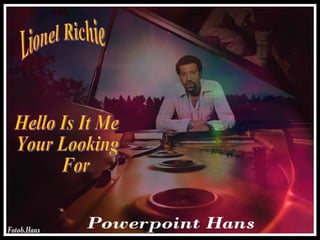 Lionel Richie Hello Is It Me  Your Looking For 