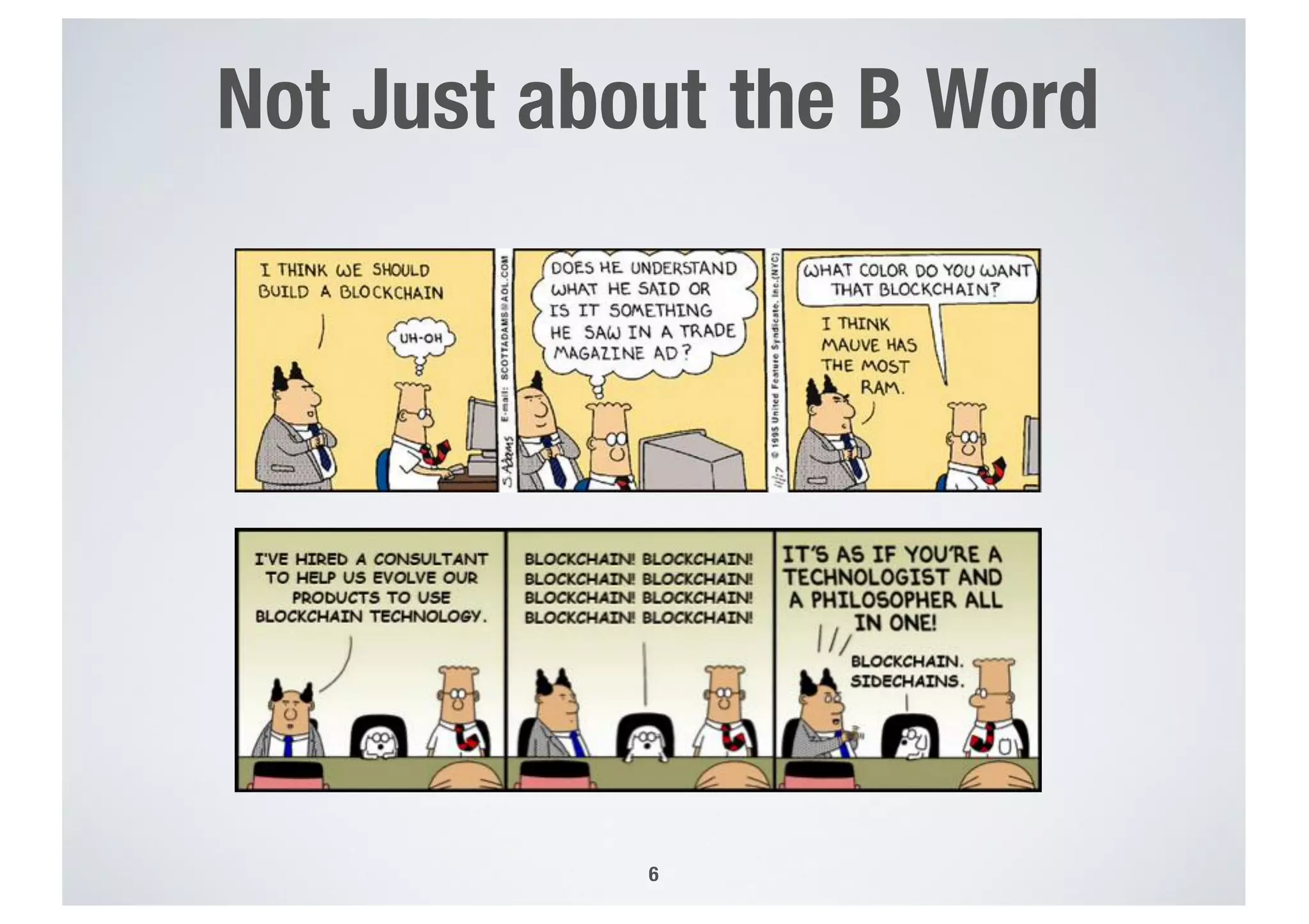 6
Not Just about the B Word
 
