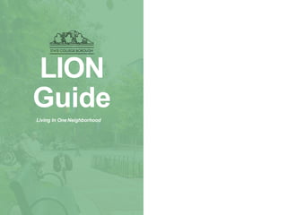 LION
Guide
Living In OneNeighborhood
 