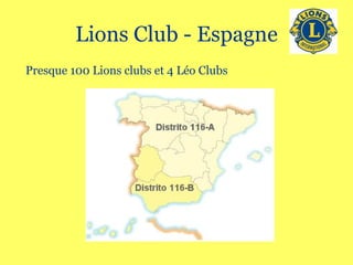 Lions Club - Espagne Presque 100 Lions clubs et 4 Léo Clubs 