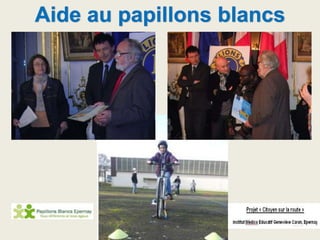 Aide au papillons blancs
 