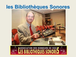 les Bibliothèques Sonores
 