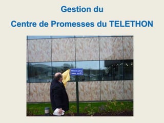 Gestion du
Centre de Promesses du TELETHON
 