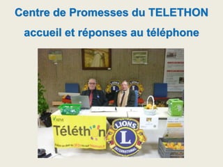 Centre de Promesses du TELETHON
accueil et réponses au téléphone
 
