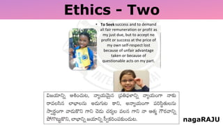 Ethics - Two
nagaRAJU
 