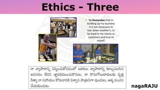 Ethics - Three
nagaRAJU
 