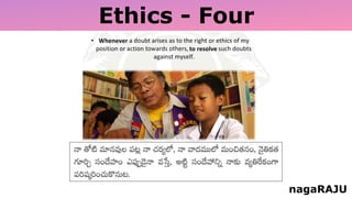 Ethics - Four
nagaRAJU
 