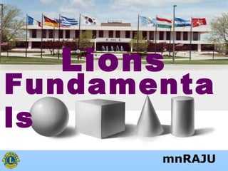mnRAJU
Lions
Fundamenta
ls
 