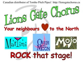 Canadian distributor of Tombo Pitch Pipes!  http://lionsgatechorus.ca 